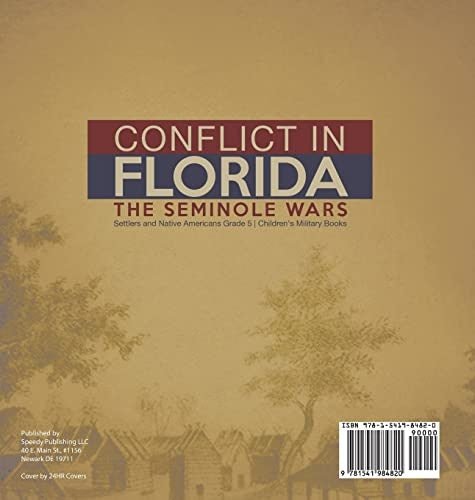 Conflict in Florida: The Seminole Wars Settlers and Native Americans Grade 5 Children’s Military Books