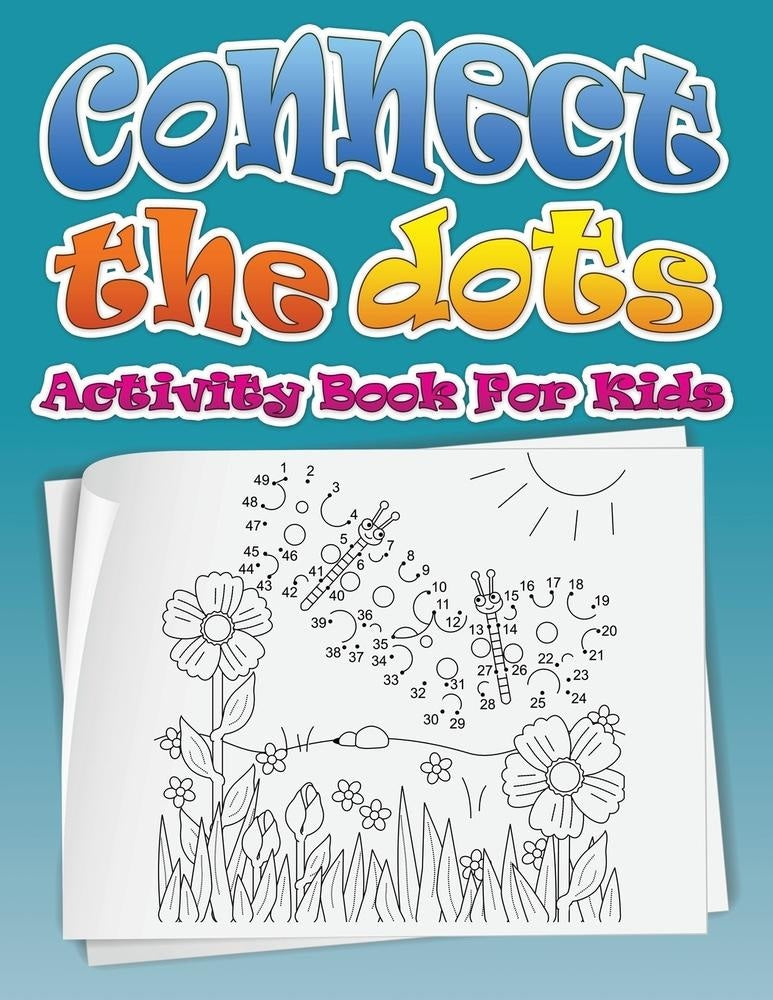 Connect the Dots (Dot To Dot Fun Activity Book For Kids)