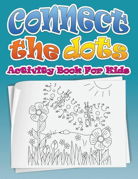 Connect the Dots (Dot To Dot Fun Activity Book For Kids)