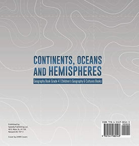 Continents, Oceans and Hemispheres - Geography Book Grade 4 - Children's Geography & Cultures Books