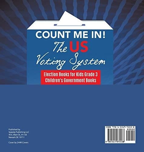 Count Me In! The US Voting System - Election Books for Kids Grade 3 - Children’s Government Books