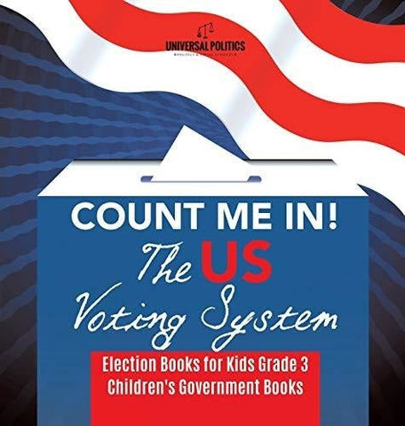 Image of Count Me In! The US Voting System - Election Books for Kids Grade 3 - Children’s Government Books