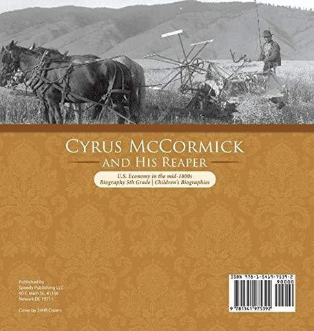 Image of Cyrus McCormick and His Reaper - U.S. Economy in the mid-1800s - Biography 5th Grade - Children’s Biographies