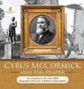 Cyrus McCormick and His Reaper - U.S. Economy in the mid-1800s - Biography 5th Grade - Children’s Biographies