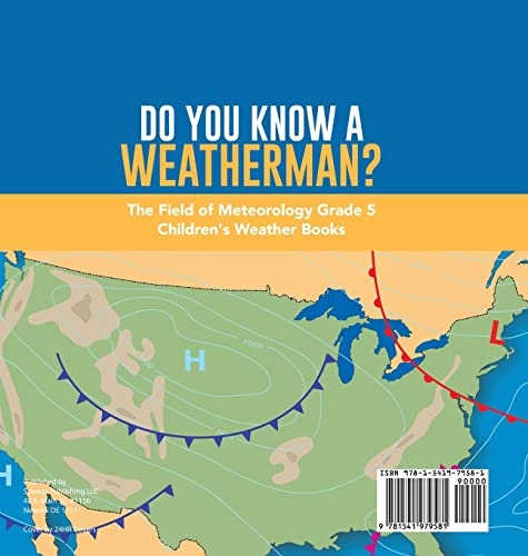 Do You Know A Weatherman? The Field of Meteorology Grade 5 Children’s Weather Books
