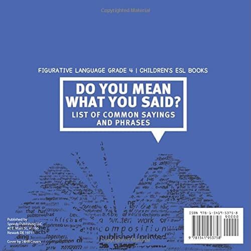 Do You Mean What You Said? List of Common Sayings and Phrases | Figurative Language Grade 4 | Children’s ESL Books