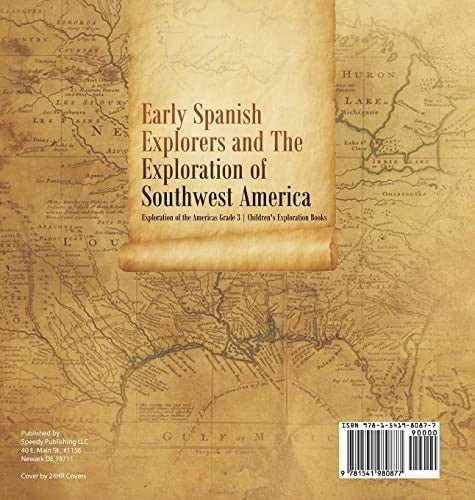 Early Spanish Explorers and The Exploration of Southwest America Exploration of the Americas Grade 3 Children’s Exploration Books