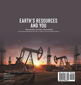 Earth's Resources and You: Renewable and Non-Renewable Environmental Management Grade 3 Children's Science & Nature Books