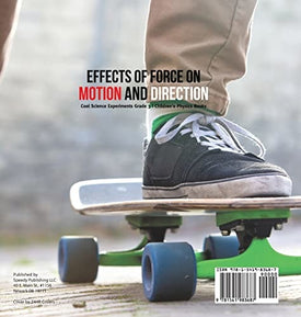 Effects of Force on Motion and Direction: Cool Science Experiments Grade 3 Children's Physics Books