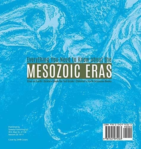 Everything You Need to Know about the Mesozoic Eras - Eras on Earth - Science Book for 3rd Grade - Children’s Earth Sciences Books
