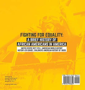 Fighting for Equality: A Brief History of African Americans in America - United States 1877-1914 - American World History - History 6th Grade - Children's American History of 1800s