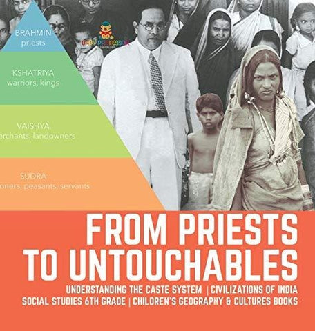 Image of From Priests to Untouchables - Understanding the Caste System - Civilizations of India - Social Studies 6th Grade - Children's Geography & Cultures Books