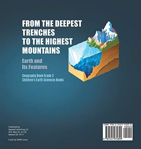 From the Deepest Trenches to the Highest Mountains: Earth and Its Features - Geography Book Grade 3 - Children’s Earth Sciences Books