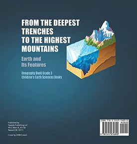 From the Deepest Trenches to the Highest Mountains: Earth and Its Features - Geography Book Grade 3 - Children's Earth Sciences Books
