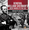 General William Sherman’s Great March to the Sea - American Civil War Books - Biography 5th Grade - Children’s Biographies