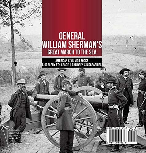 General William Sherman’s Great March to the Sea - American Civil War Books - Biography 5th Grade - Children’s Biographies