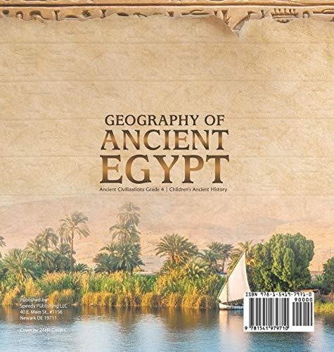 Geography of Ancient Egypt - Ancient Civilizations Grade 4 - Children’s Ancient History