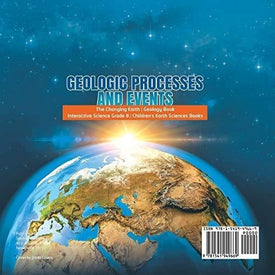 Geologic Processes and Events | The Changing Earth | Geology Book | Interactive Science Grade 8 | Children's Earth Sciences Books