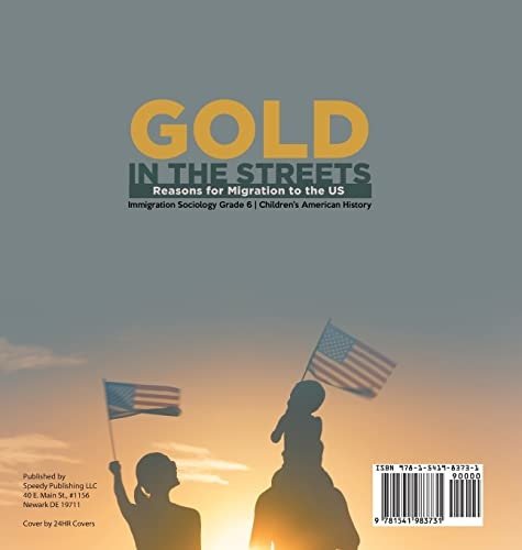 Gold in the Streets: Reasons for Migration to the US Immigration Sociology Grade 6 Children’s American History