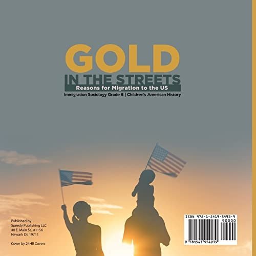 Gold in the Streets: Reasons for Migration to the US | Immigration Sociology Grade 6 | Children’s American History