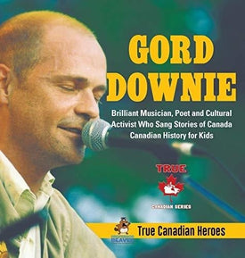 Gord Downie - Brilliant Musician Poet and Cultural Activist Who Sang Stories of Canada - Canadian History for Kids - True Canadian Heroes