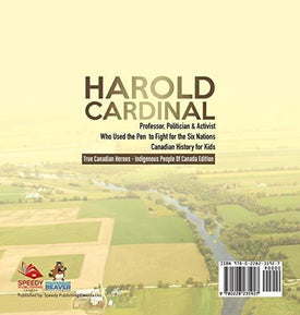 Harold Cardinal - Professor, Politician & Activist Who Used the Pen to Fight for the Six Nations - Canadian History for Kids - True Canadian Heroes - Indigenous People Of Canada Edition