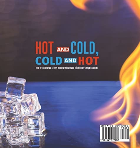 Hot and Cold Cold and Hot Heat Transference Energy Book for Kids Grade 3 Children’s Physics Books