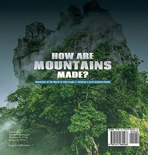 How Are Mountains Made? - Mountains of the World for Kids Grade 5 - Children’s Earth Sciences Books
