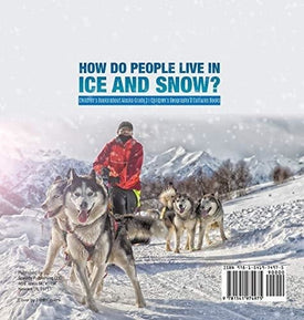 How Do People Live in Ice and Snow? - Children's Books about Alaska Grade 3 - Children's Geography & Cultures Books