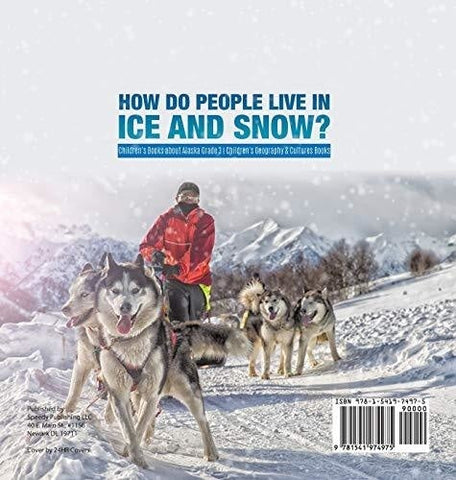 Image of How Do People Live in Ice and Snow? - Children’s Books about Alaska Grade 3 - Children’s Geography & Cultures Books