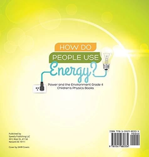 How Do People Use Energy? - Power and the Environment Grade 4 - Children’s Physics Books