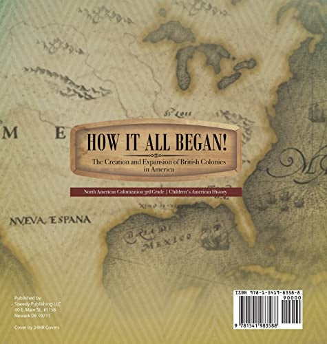 How It All Began! The Creation and Expansion of British Colonies in America North American Colonization 3rd Grade Children’s American 