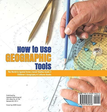 Image of How to Use Geographic Tools - The World in Spatial Terms - Social Studies Grade 3 - Children’s Geography & Cultures Books