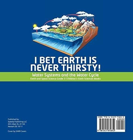 Image of I Bet Earth is Never Thirsty! - Water Systems and the Water Cycle - Earth and Space Science Grade 3 - Children’s Earth Sciences Books