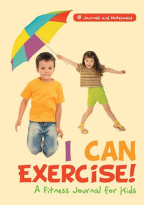 I Can Exercise! A Fitness Journal for Kids