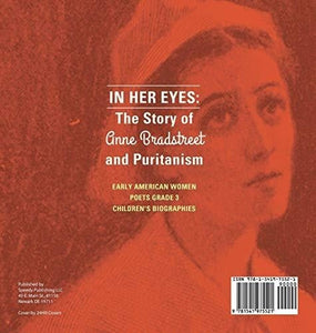In Her Eyes: The Story of Anne Bradstreet and Puritanism - Early American Women Poets Grade 3 - Children’s Biographies