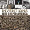 Inventions That Shaped America | US Industrial Revolution Books Grade 6 | Children’s Inventors Books