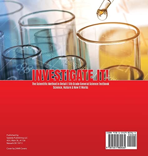 Investigate It! The Scientific Method in Detail 5th Grade General Science Textbook Science Nature & How It Works