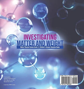 Investigating Matter and Weight Matter Physical Science Grade 3 Children's Science Education Books