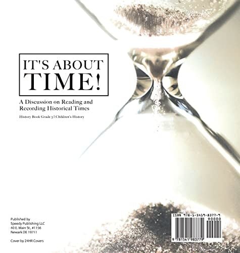 It’s About Time!: A Discussion on Reading and Recording Historical Times History Book Grade 3 Children’s History