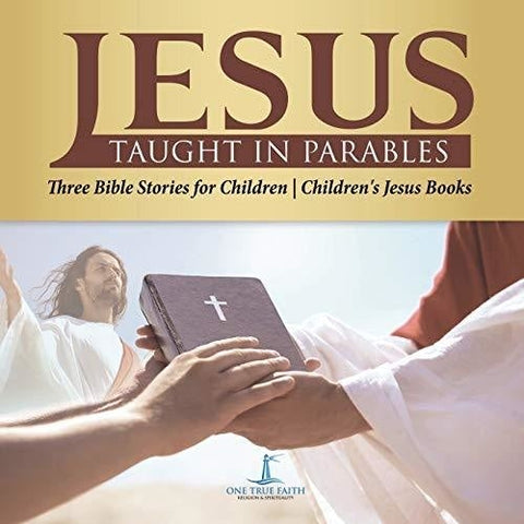 Image of Jesus Taught in Parables | Three Bible Stories for Children | Children's Jesus Books