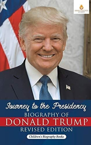 Image of Journey to the Presidency: Biography of Donald Trump Revised Edition Children’s Biography Books