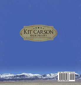 Kit Carson Made History Kit Carson Biography Grade 5 Children's Historical Biographies