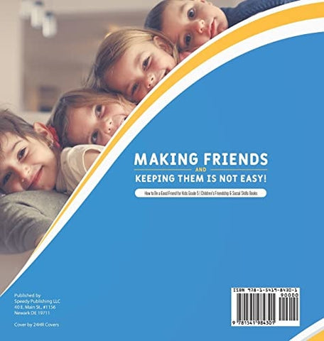 Image of Making Friends and Keeping Them Is Not Easy! How to Be a Good Friend for Kids Grade 5 Children’s Friendship & Social Skills Books