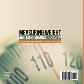 Measuring Weight and Mass Against Gravity | Self Taught Physics | Science Grade 6 | Children's Physics Books