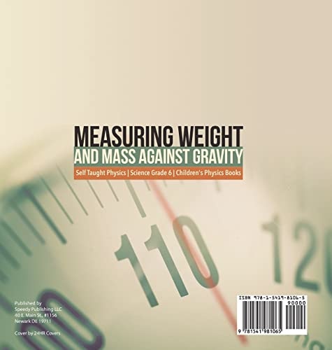Measuring Weight and Mass Against Gravity Self Taught Physics Science Grade 6 Children’s Physics Books