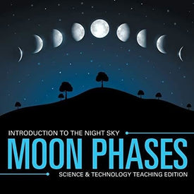 Moon Phases | Introduction to the Night Sky | Science & Technology Teaching Edition
