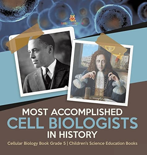 Most Accomplished Cell Biologists in History Cellular Biology Book Grade 5 Children's Science Education Books