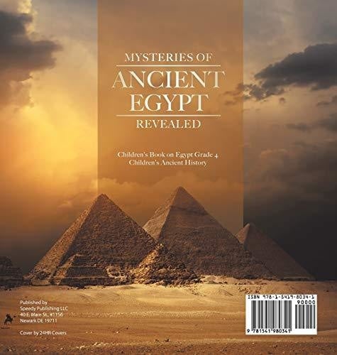 Mysteries of Ancient Egypt Revealed - Children’s Book on Egypt Grade 4 - Children’s Ancient History