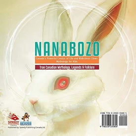 Nanabozo - Canada's Powerful Creator of Life and Ridiculous Clown | Mythology for Kids | True Canadian Mythology, Legends & Folklore